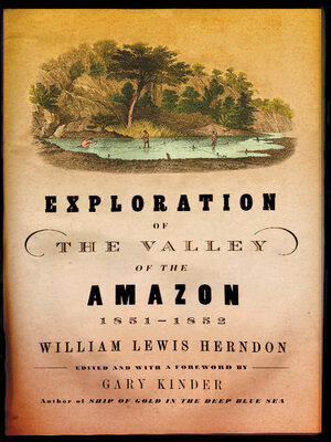 cover image of Exploration of the Valley of the Amazon, 1851–1852